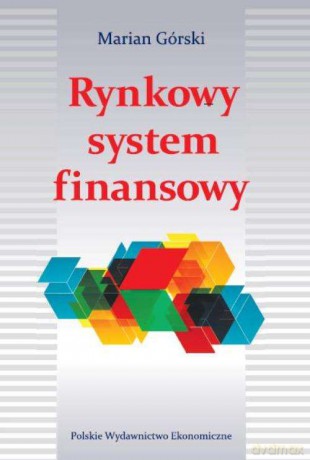 Rynkowy system finansowy - Marian Górski [KSIĄŻKA]