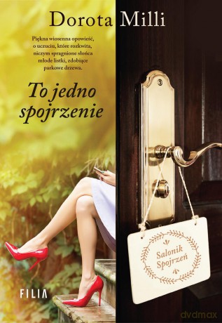 To jedno spojrzenie - Dorota Milli [KSIĄŻKA]