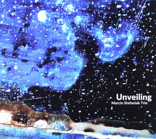 Marcin Stefaniak Trio: Unveiling [CD]