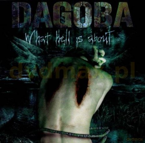 Dagoba: What Hell Is About [CD]