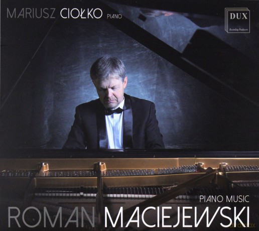 Mariusz Ciołko: Roman Maciejewski Muzyka Fortepianowa [CD]