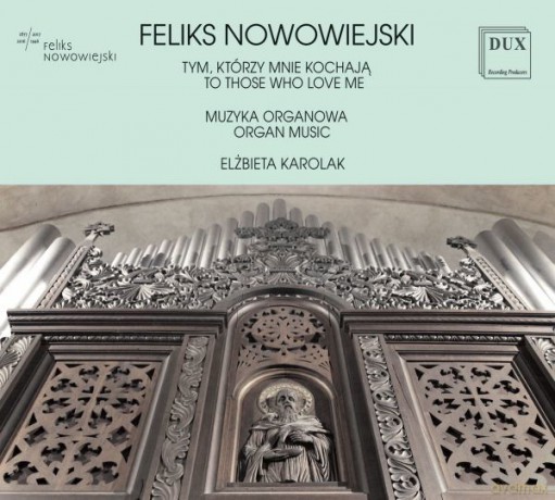Elżbieta Karolak: Feliks Nowowiejski Tym, którzy mnie kochają [CD]