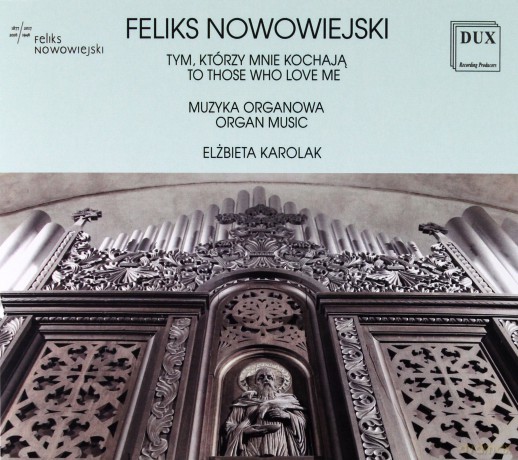 Elżbieta Karolak: Feliks Nowowiejski Tym, którzy mnie kochają [CD]