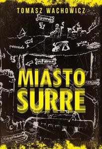 Miasto Surre - Tomasz Wachowicz [KSIĄŻKA]
