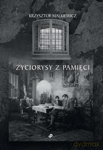 Życiorysy z pamięci - Krzysztof Malkiewicz [KSIĄŻKA]