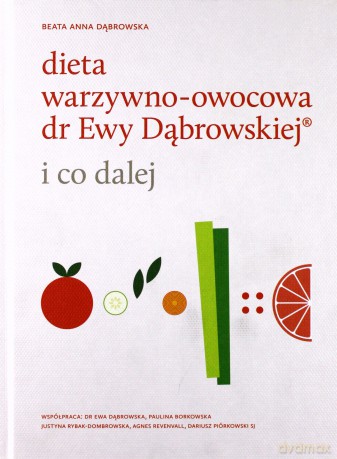 Dieta warzywno-owocowa i co dalej - Beata Anna Dąbrowska [KSIĄŻKA]