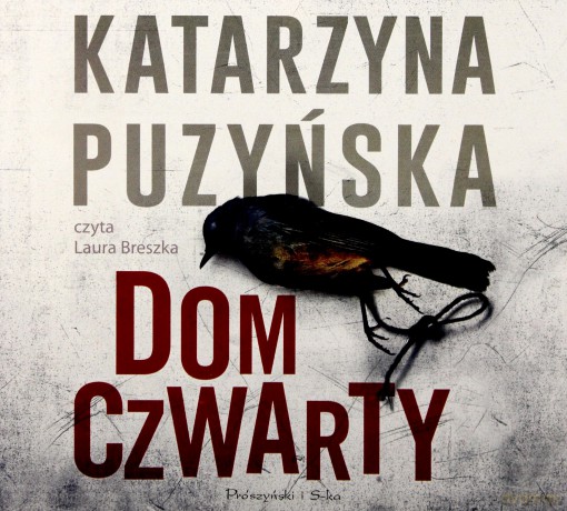 Dom czwarty - Katarzyna Puzyńska [AUDIOBOOK]