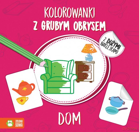 Dom. Kolorowanki z grubym obrysem - Agnieszka Matz [KSIĄŻKA]