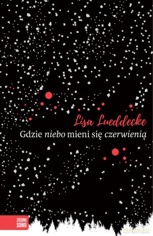 Gdzie niebo mieni się czerwienią - Lisa Lueddecke [KSIĄŻKA]