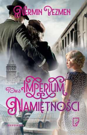 Imperium namiętności. Imperium miłości (Tom 3) - Nermin Bezmen [KSIĄŻKA]