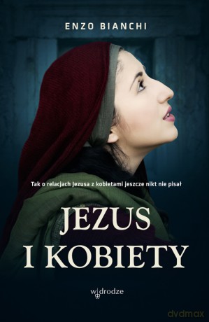 Jezus i kobiety - Enzo Bianchi [KSIĄŻKA]