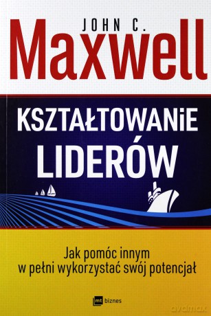 Kształtowanie liderów [KSIĄŻKA]