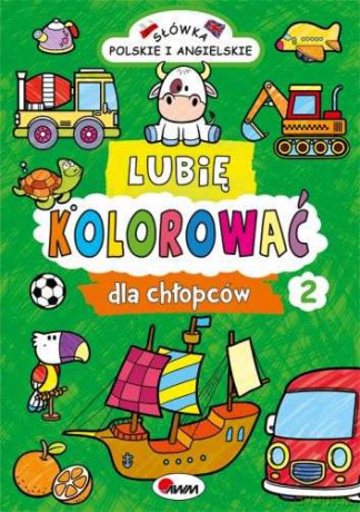 Lubię kolorować dla chłopców. Słówka polskie i angielskie - Piotr Kozera [KSIĄŻKA]