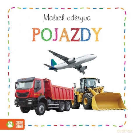 Pojazdy. Maluch odkrywa [KSIĄŻKA]
