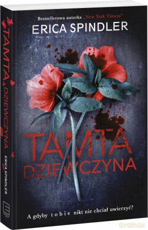 Tamta dziewczyna - Erica Spindler [KSIĄŻKA]