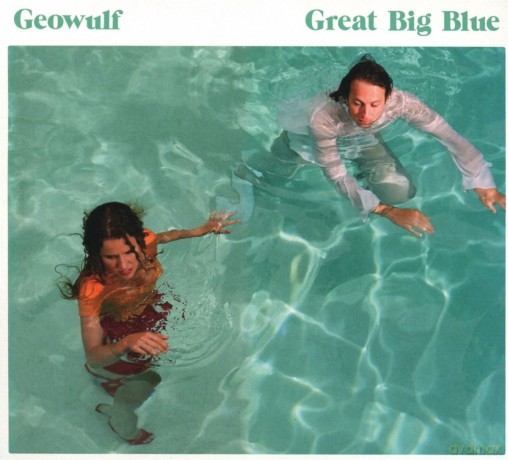 Geowulf: Great Big Blue [CD]