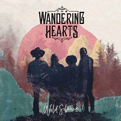 The Wandering Hearts: Wild Silence [CD]