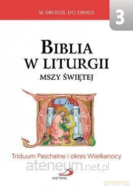 Biblia w liturgii Mszy Świętej. Triduum Paschalne [KSIĄŻKA]