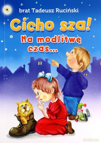 Cicho sza! Na modlitwę czas - Tadeusz Ruciński [KSIĄŻKA]
