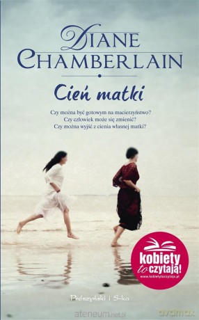 Cień matki - Diane Chamberlain [KSIĄŻKA]