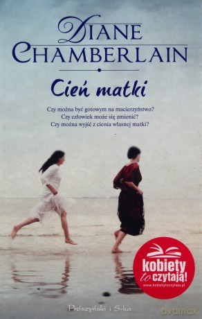 Cień matki - Diane Chamberlain [KSIĄŻKA]