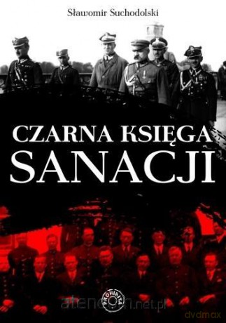Czarna księga sanacji [KSIĄŻKA]