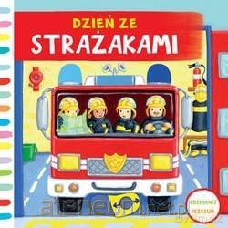 Dzień ze strażakami. Pociągnij-przesuń [KSIĄŻKA]