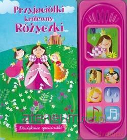 Dźwiękowe opowiastki. Przyjaciółki królewny [KSIĄŻKA]