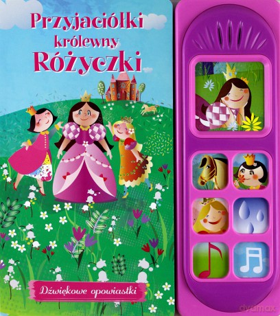 Dźwiękowe opowiastki. Przyjaciółki królewny [KSIĄŻKA]