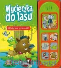 Dźwiękowe opowiastki. Wycieczka do lasu [KSIĄŻKA]