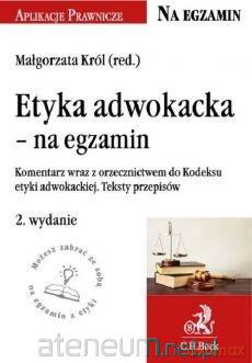 Etyka adwokacka na egzamin - Małgorzata Król [KSIĄŻKA]