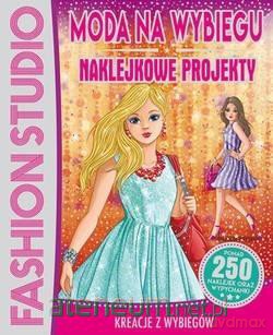 Fashion Studio. Moda na wybiegu. Naklejkowe projekty [KSIĄŻKA]