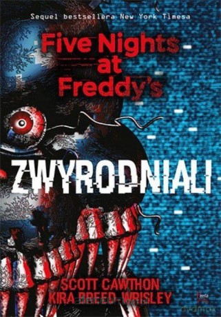 Five Nights at Freddy`s (Tom 2) Zwyrodniali - Kira Breed-Wrisley, Scott Cawthon [KSIĄŻKA]