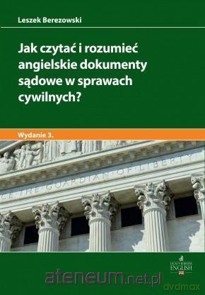 Jak czytać i rozumieć angielskie dokumenty - Leszek Berezowski [KSIĄŻKA]