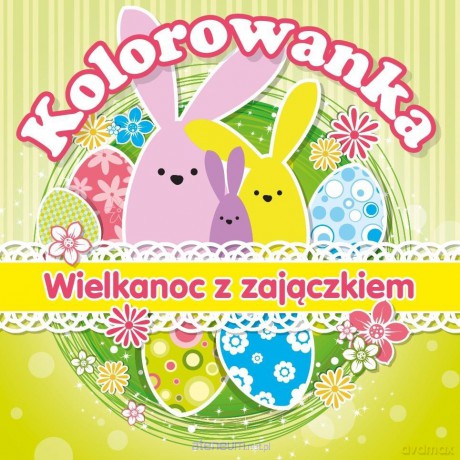 Kolorowanka. Wielkanoc z zajączkiem [KSIĄŻKA]