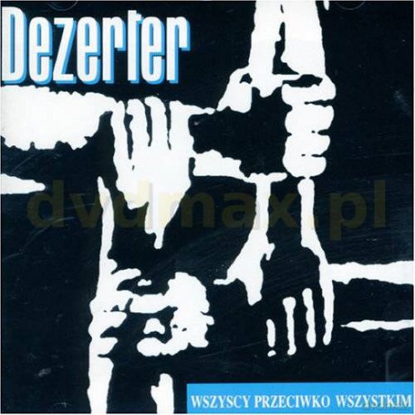 Dezerter: Wszyscy Przeciwko Wszystkim (Reedycja + Bonusy) [CD]