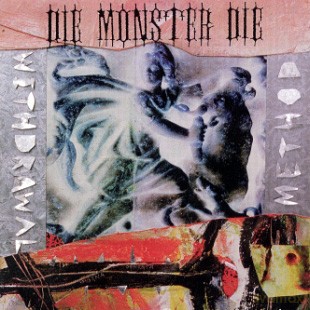 Die Monster Die: Withdrawal Method [CD]