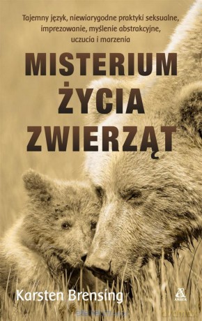 Misterium życia zwierząt - Karsten Brensing [KSIĄŻKA]