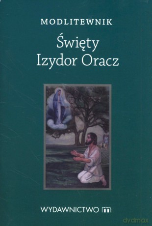 Modlitewnik Święty Izydor Oracz [KSIĄŻKA]