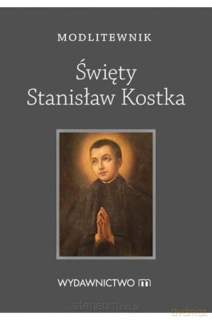 Modlitewnik Święty Stanisław Kostka [KSIĄŻKA]