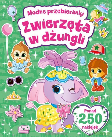 Modne przebieranki. Zwierzęta w dżungli [KSIĄŻKA]