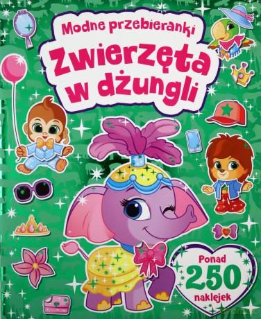 Modne przebieranki. Zwierzęta w dżungli [KSIĄŻKA]