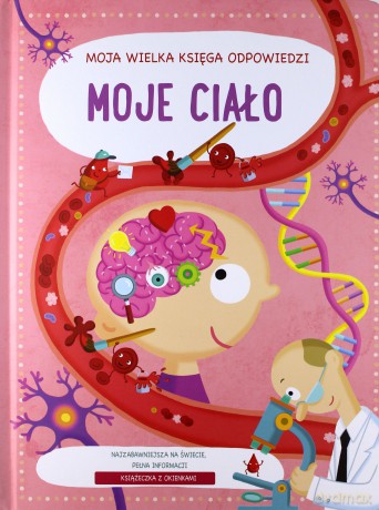 Moja Wielka Księga Odpowiedzi. Moje ciało [KSIĄŻKA]
