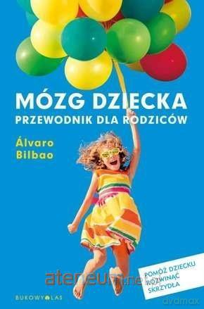 Mózg dziecka. Przewodnik dla rodziców [KSIĄŻKA]