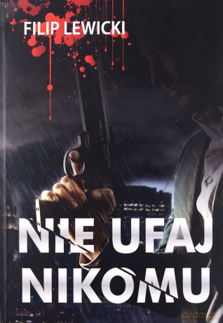 Nie ufaj nikomu - Filip Lewicki [KSIĄŻKA]