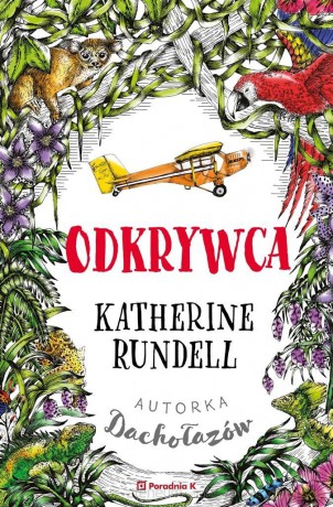 Odkrywca - Katherine Rundell [KSIĄŻKA]