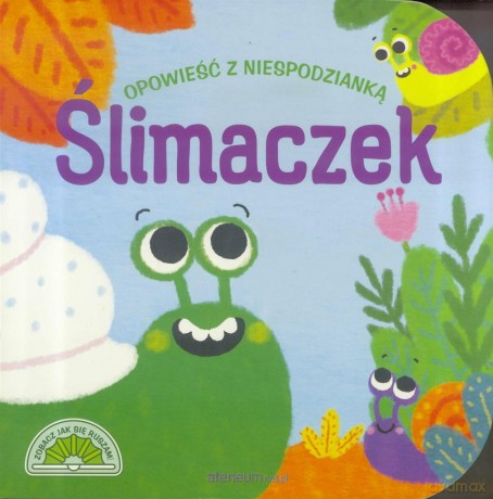 Opowieść z niespodzianką. Ślimaczek [KSIĄŻKA]