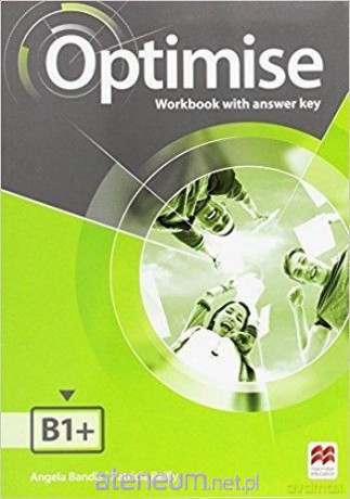 Optimise B1+ ćwiczenie with key [KSIĄŻKA]