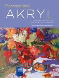Pierwsze kroki: Akryl [KSIĄŻKA]