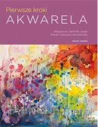Pierwsze kroki: Akwarela - Maury Aaseng [KSIĄŻKA]